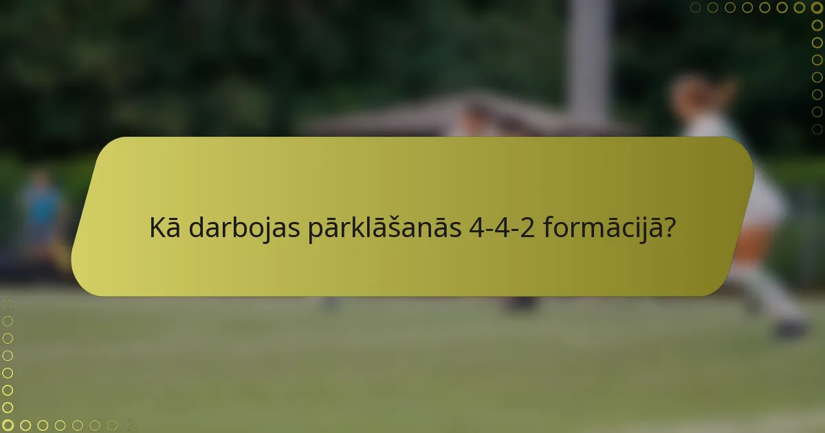 Kā darbojas pārklāšanās 4-4-2 formācijā?