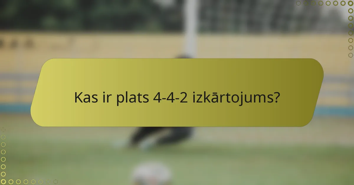 Kas ir plats 4-4-2 izkārtojums?